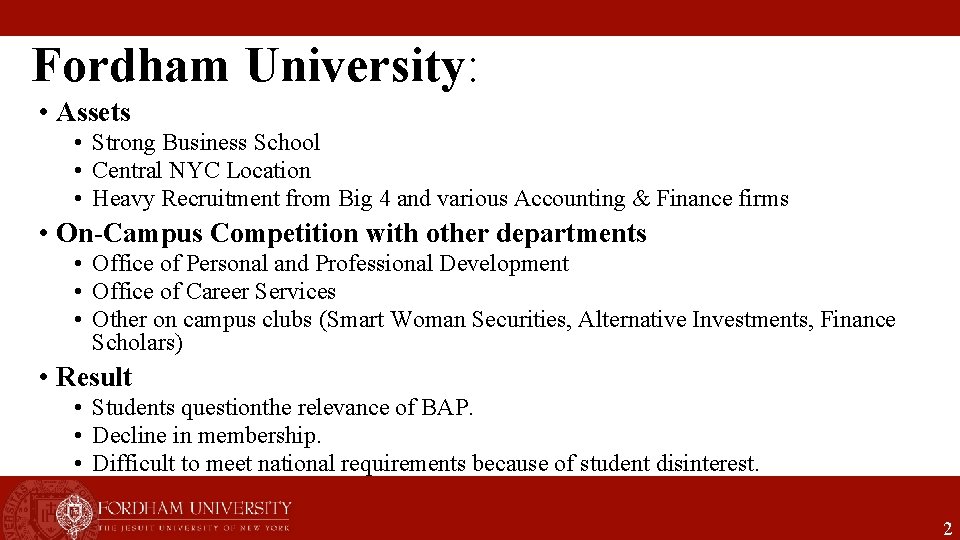 Fordham University: • Assets • Strong Business School • Central NYC Location • Heavy