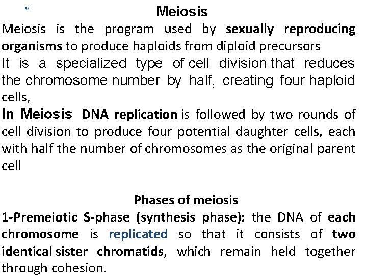 Meiosis is the program used by sexually reproducing organisms to produce haploids from diploid