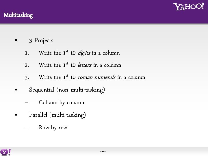 Multitasking • 3 Projects 1. 2. 3. • Write the 1 st 10 digits