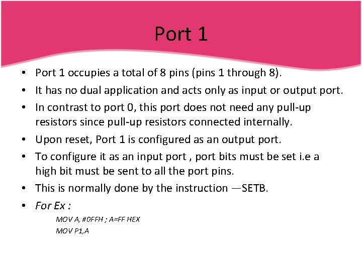 Port 1 • Port 1 occupies a total of 8 pins (pins 1 through