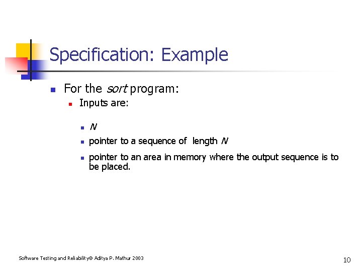 Specification: Example n For the sort program: n Inputs are: n N n pointer