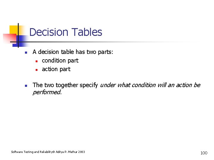 Decision Tables n n A decision table has two parts: n condition part n
