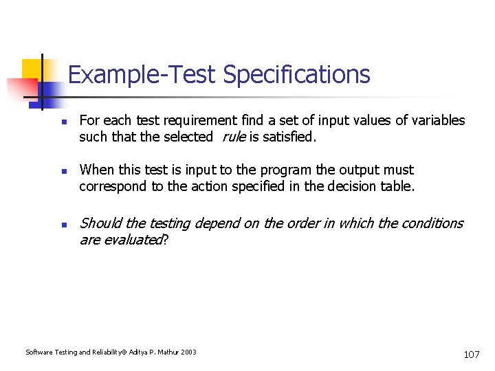 Example-Test Specifications n n n For each test requirement find a set of input