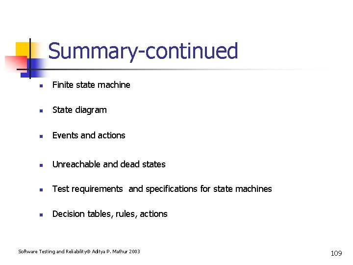 Summary-continued n Finite state machine n State diagram n Events and actions n Unreachable