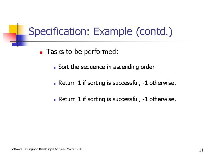 Specification: Example (contd. ) n Tasks to be performed: n Sort the sequence in