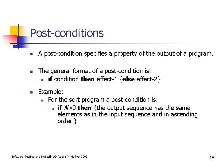 Post-conditions n n n A post-condition specifies a property of the output of a