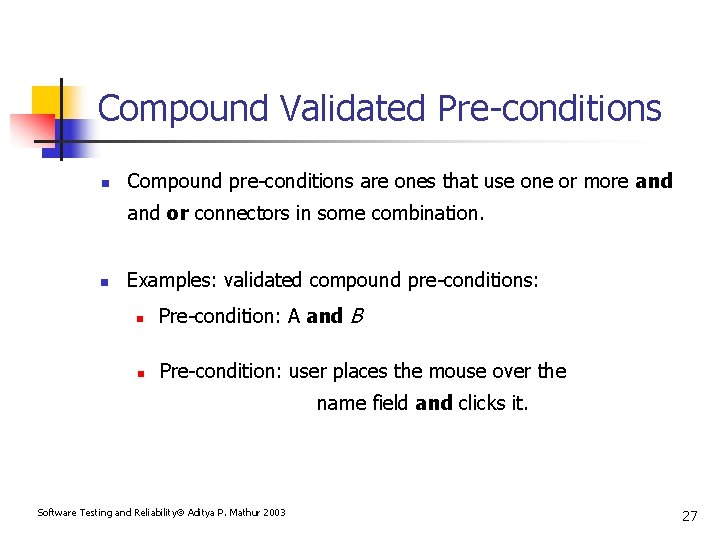 Compound Validated Pre-conditions n Compound pre-conditions are ones that use one or more and