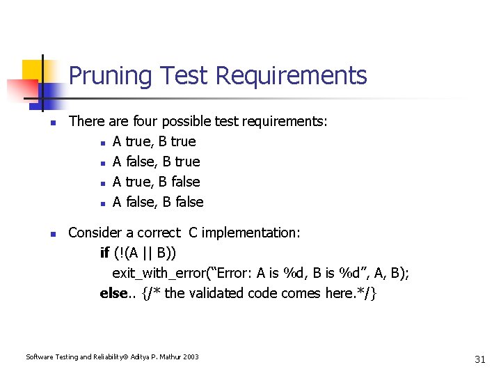 Pruning Test Requirements n n There are four possible test requirements: n A true,