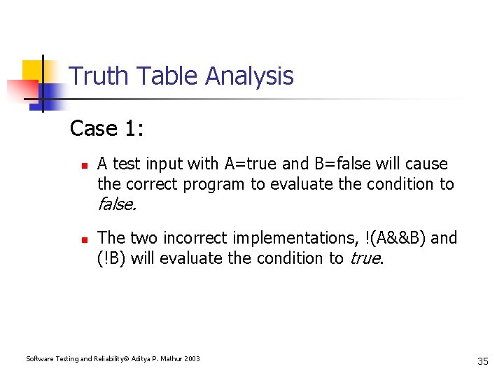 Truth Table Analysis Case 1: n A test input with A=true and B=false will