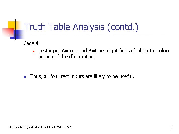 Truth Table Analysis (contd. ) Case 4: n Test input A=true and B=true might