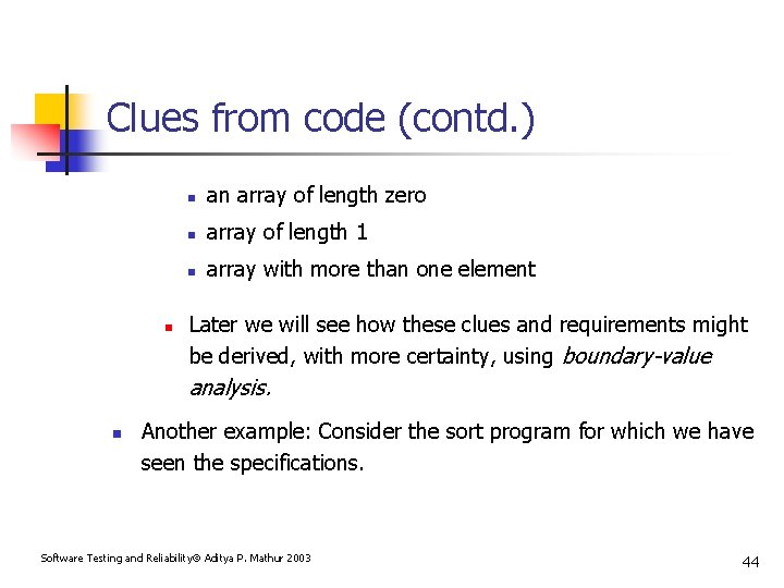 Clues from code (contd. ) n n an array of length zero n array