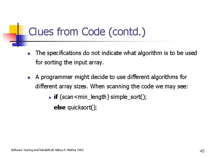 Clues from Code (contd. ) n The specifications do not indicate what algorithm is