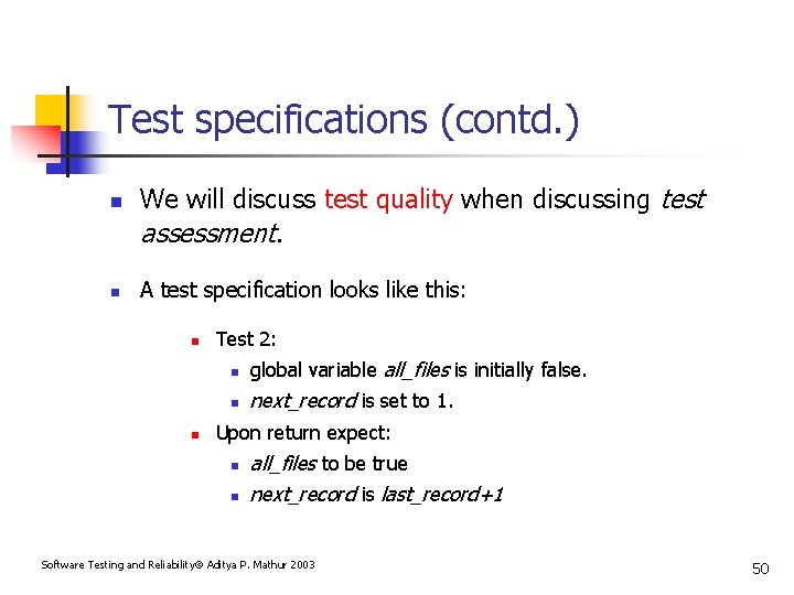 Test specifications (contd. ) n n We will discuss test quality when discussing test