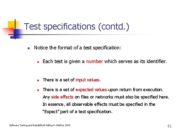 Test specifications (contd. ) n Notice the format of a test specification: n Each