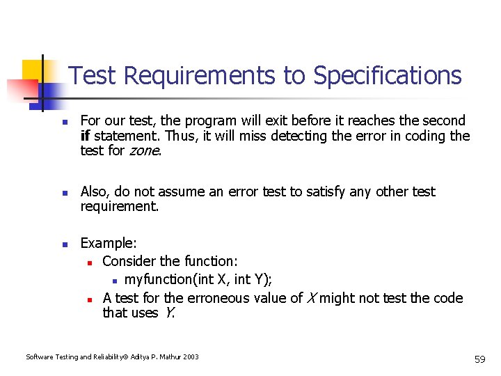 Test Requirements to Specifications n n n For our test, the program will exit