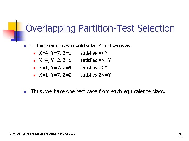 Overlapping Partition-Test Selection n n In this example, we could select 4 test cases