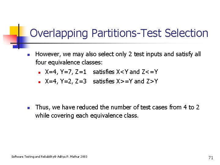 Overlapping Partitions-Test Selection n n However, we may also select only 2 test inputs