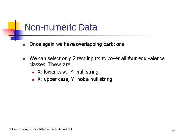 Non-numeric Data n n Once again we have overlapping partitions. We can select only