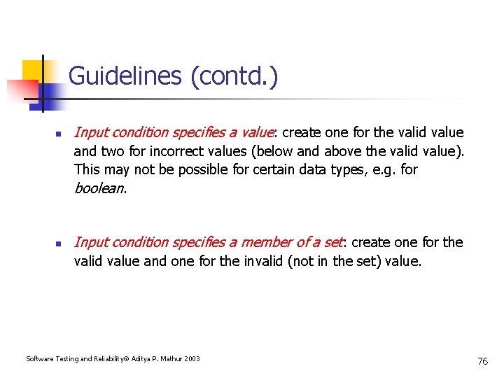 Guidelines (contd. ) n Input condition specifies a value: create one for the valid