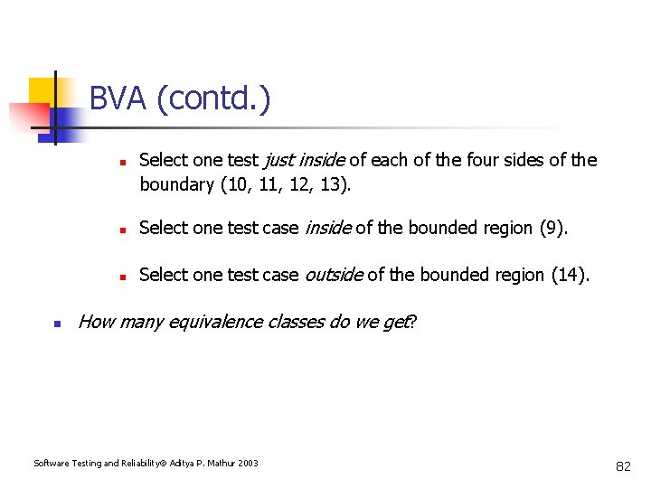 BVA (contd. ) n n Select one test just inside of each of the