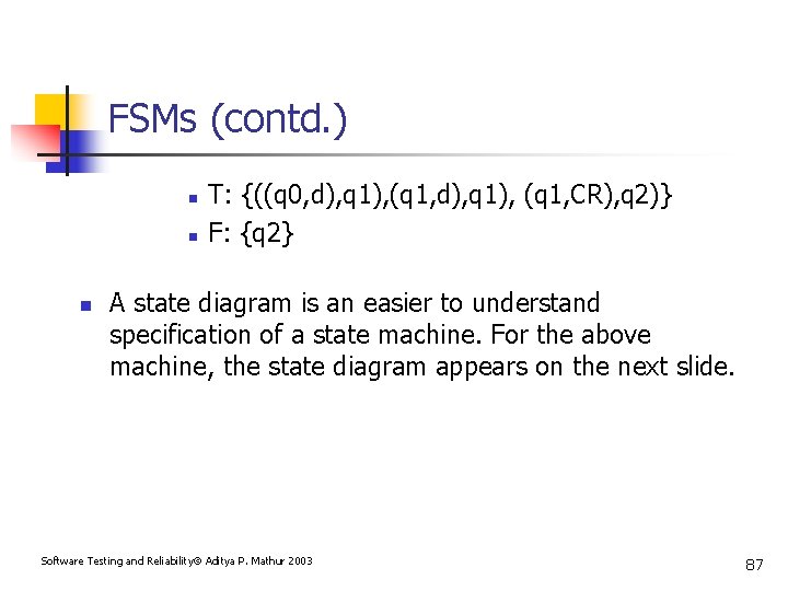 FSMs (contd. ) n n n T: {((q 0, d), q 1), (q 1,