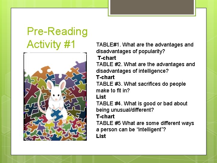 Pre-Reading Activity #1 TABLE#1. What are the advantages and disadvantages of popularity? T-chart TABLE