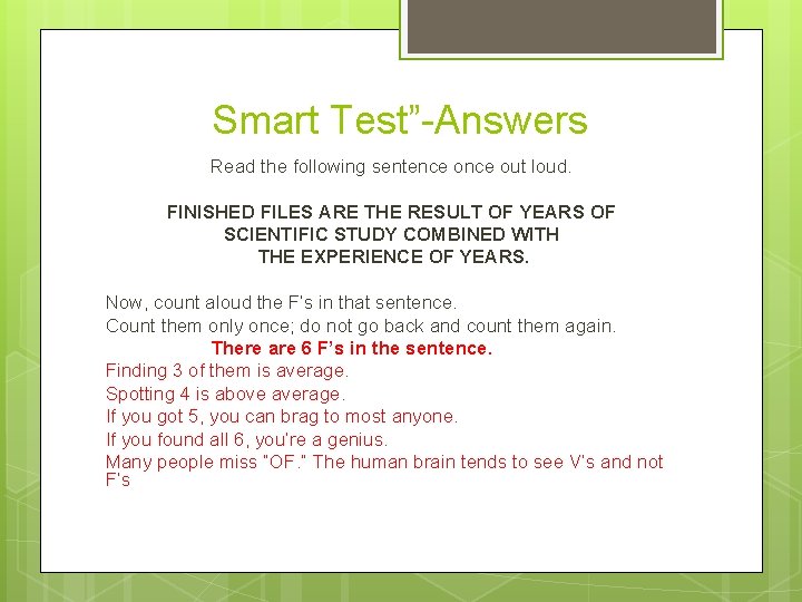 Smart Test”-Answers Read the following sentence out loud. FINISHED FILES ARE THE RESULT OF