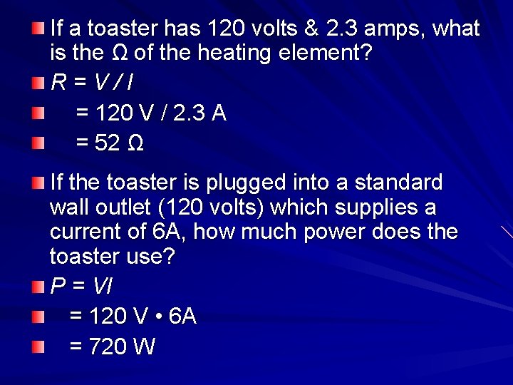 If a toaster has 120 volts & 2. 3 amps, what is the Ω If a toaster has 120 volts & 2. 3 amps, what is the Ω