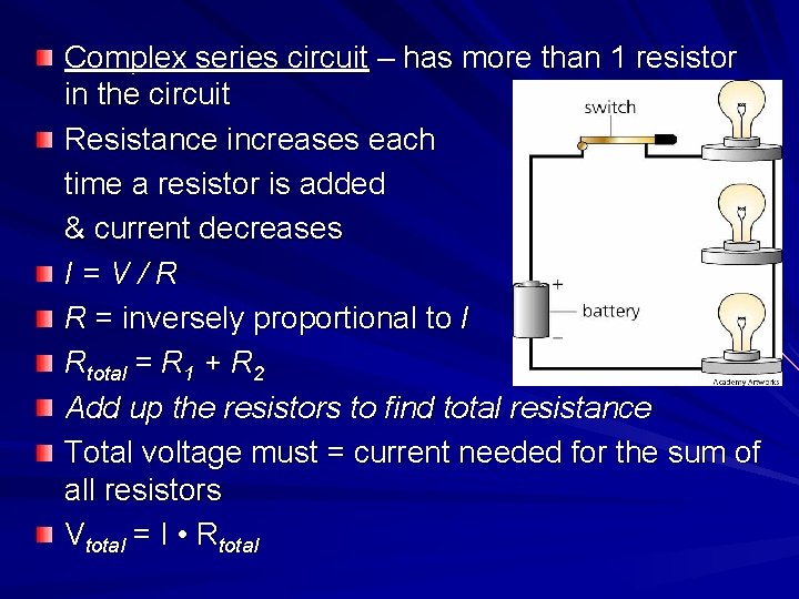 Complex series circuit – has more than 1 resistor in the circuit Resistance increases Complex series circuit – has more than 1 resistor in the circuit Resistance increases