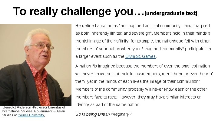 To really challenge you…[undergraduate text] He defined a nation as "an imagined political community