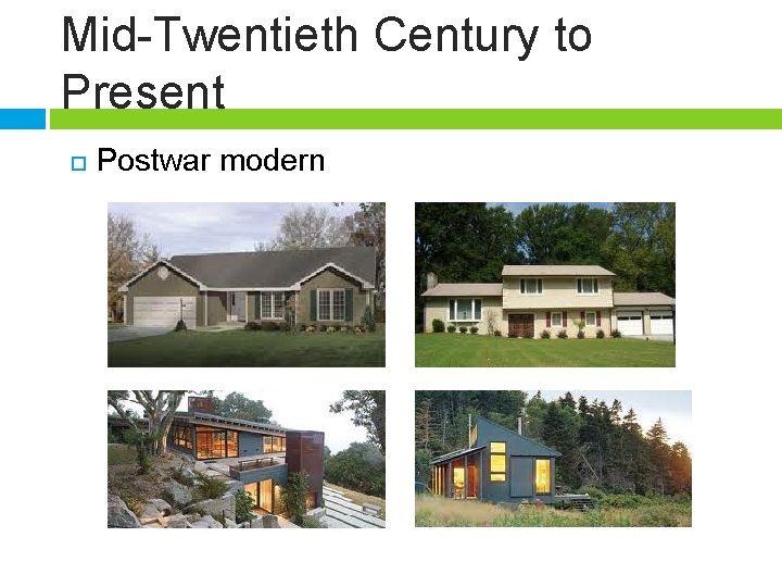 Mid-Twentieth Century to Present Postwar modern 