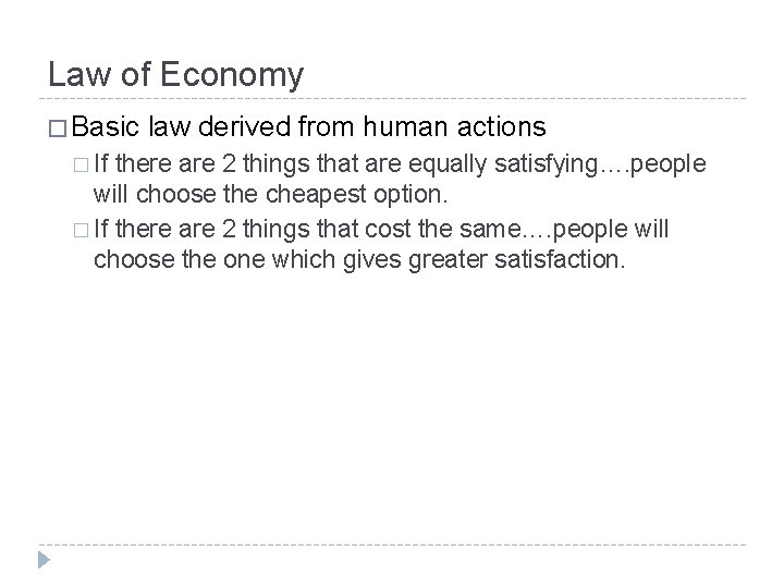 Law of Economy � Basic � If law derived from human actions there are