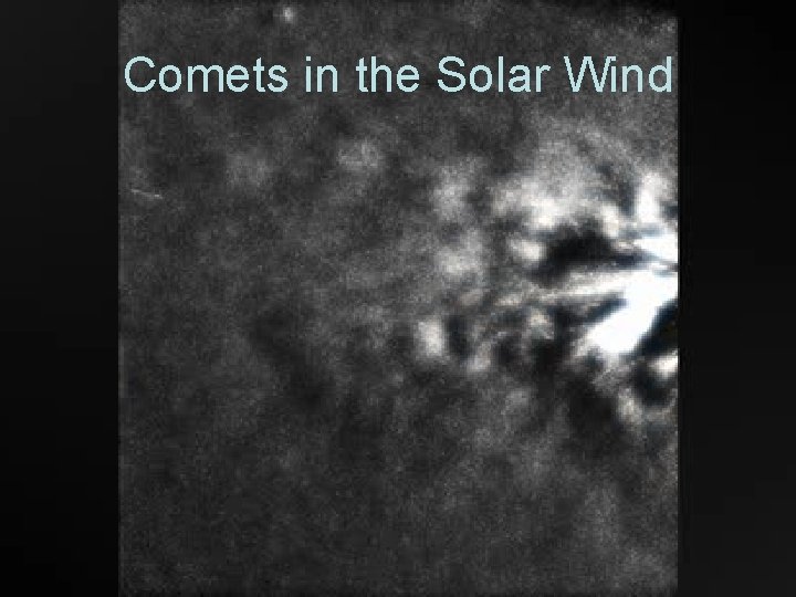 Comets in the Solar Wind 