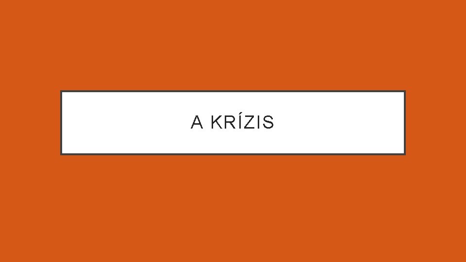 A KRÍZIS 