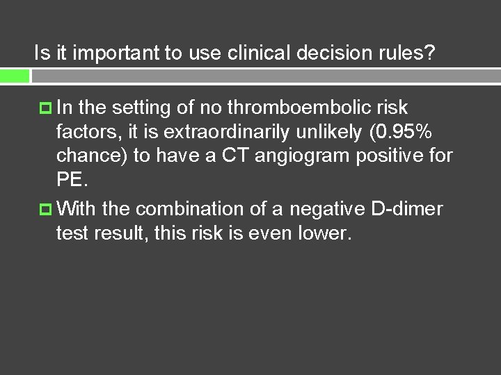 Is it important to use clinical decision rules? In the setting of no thromboembolic