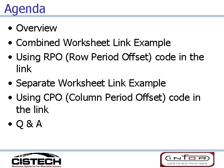 Agenda • Overview • Combined Worksheet Link Example • Using RPO (Row Period Offset)