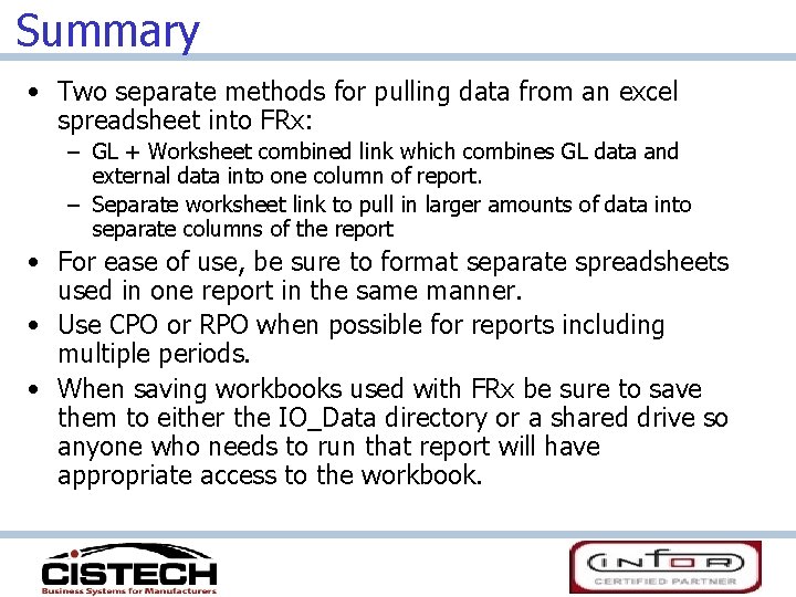 Summary • Two separate methods for pulling data from an excel spreadsheet into FRx: