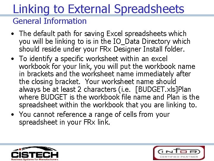 Linking to External Spreadsheets General Information • The default path for saving Excel spreadsheets