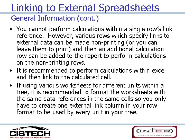 Linking to External Spreadsheets General Information (cont. ) • You cannot perform calculations within