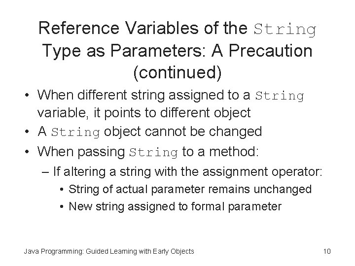 Reference Variables of the String Type as Parameters: A Precaution (continued) • When different