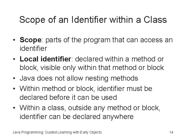 Scope of an Identifier within a Class • Scope: parts of the program that