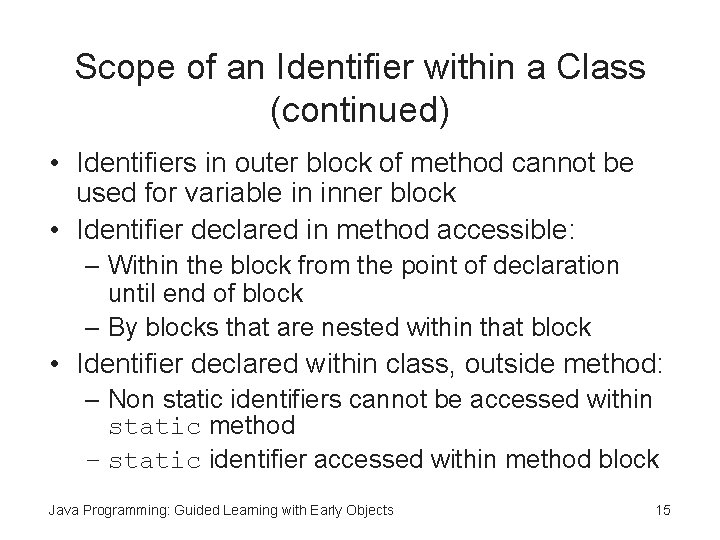Scope of an Identifier within a Class (continued) • Identifiers in outer block of
