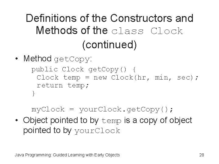 Definitions of the Constructors and Methods of the class Clock (continued) • Method get.