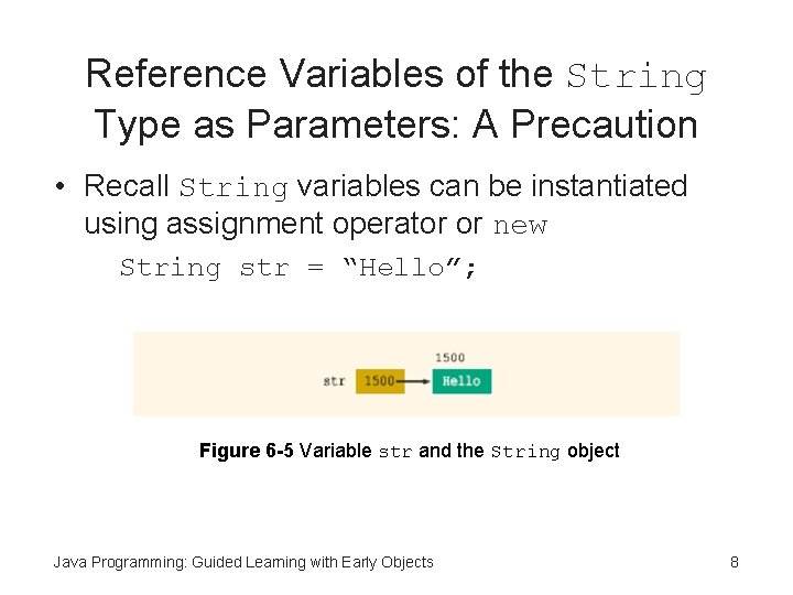 Reference Variables of the String Type as Parameters: A Precaution • Recall String variables