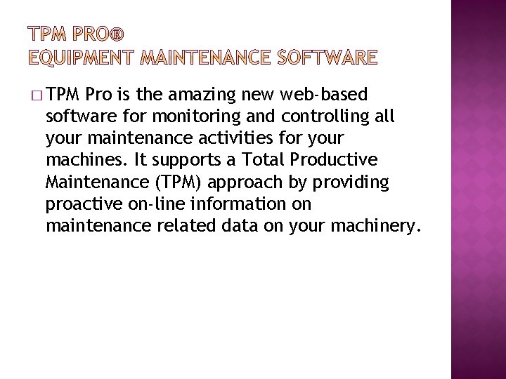 � TPM Pro is the amazing new web-based software for monitoring and controlling all