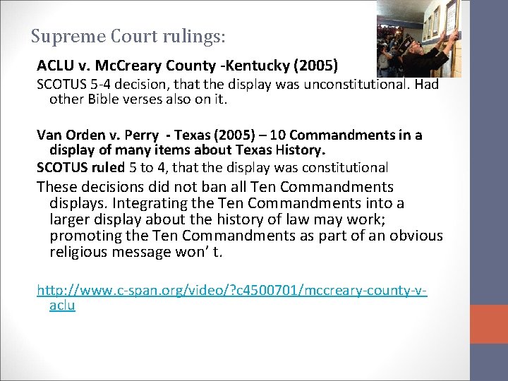 Supreme Court rulings: ACLU v. Mc. Creary County -Kentucky (2005) SCOTUS 5 -4 decision,