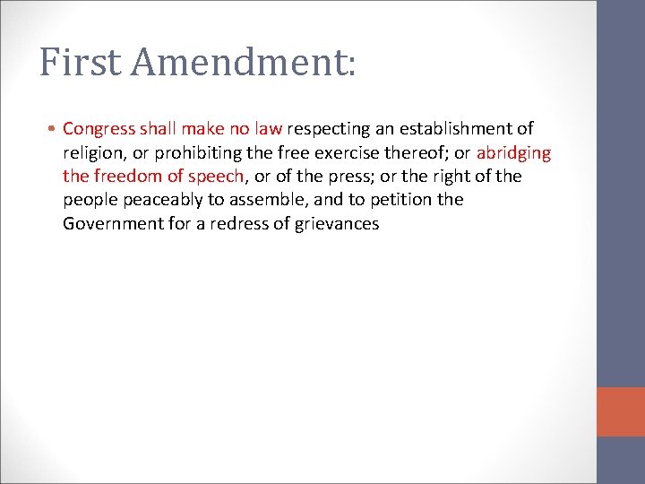 First Amendment: • Congress shall make no law respecting an establishment of religion, or