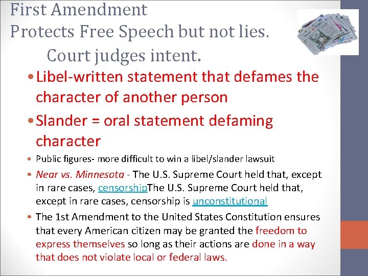 First Amendment Protects Free Speech but not lies. Court judges intent. • Libel-written statement