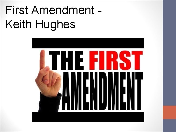 First Amendment Keith Hughes 