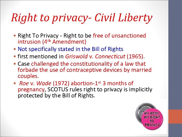 Right to privacy- Civil Liberty • Right To Privacy - Right to be free